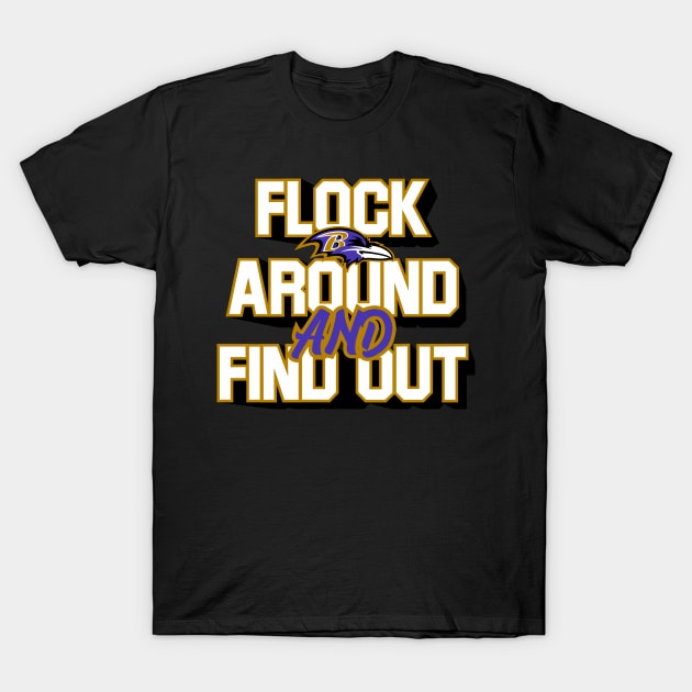 Flock Around And Find Out T-Shirt by rajem